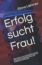 Erfolg sucht Frau!: Tipps von Frau zu Frau - Verme